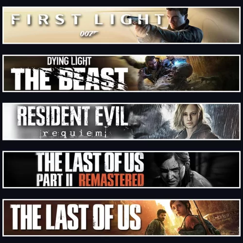 007 +Beast +Evil 9 +TLOU2 +TLOU1